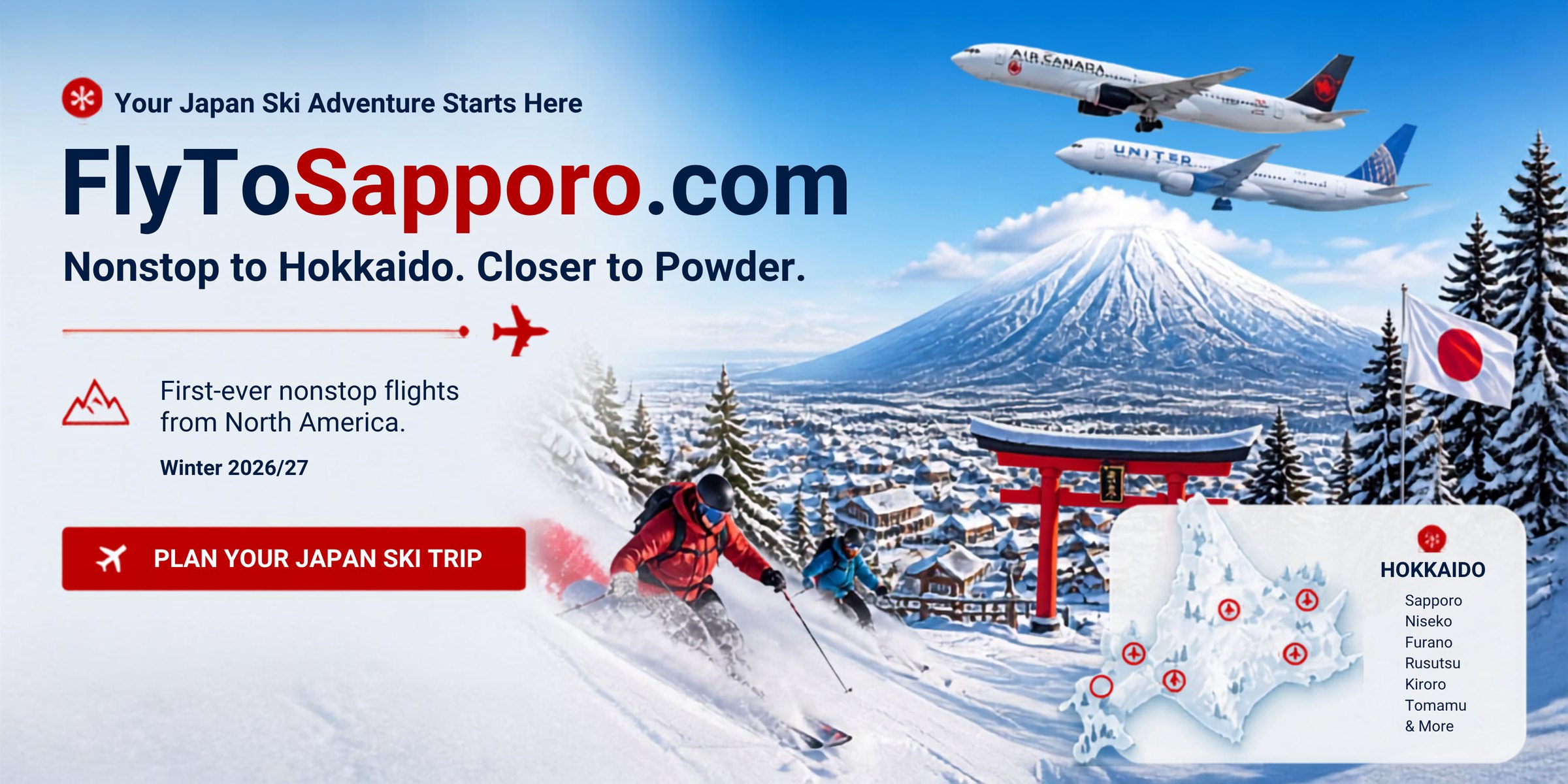 FlyToSapporo.com — Nonstop to Hokkaido, closer to powder. First-ever nonstop flights from North America, winter 2026/27.